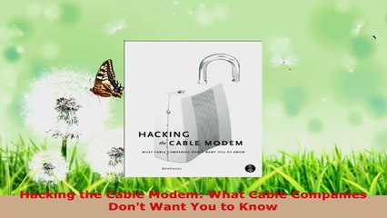 Download  Hacking the Cable Modem What Cable Companies Dont Want You to Know Ebook Free