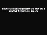 Black Box Thinking: Why Most People Never Learn from Their Mistakes--But Some Do [PDF] Online