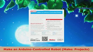 Read  Make an ArduinoControlled Robot Make Projects Ebook Free