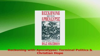 Download  Reckoning with Apocalypse Terminal Politics  Christian Hope PDF Free