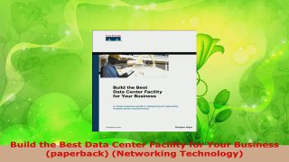 Download  Build the Best Data Center Facility for Your Business paperback Networking Technology PDF Free