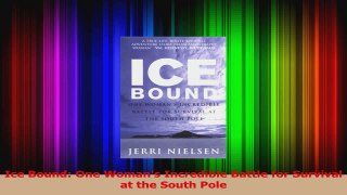 PDF Download  Ice Bound One Womans Incredible Battle for Survival at the South Pole PDF Online