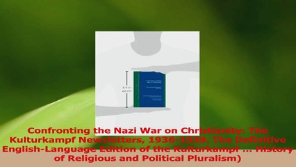 Read  Confronting the Nazi War on Christianity The Kulturkampf Newsletters 19361939 The Ebook Free