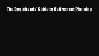 The Bogleheads' Guide to Retirement Planning [Read] Online