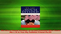 Read  We Are A House Divided It Is Not Enemies Who Taunt Me  It is You My Faithful Friend PDF Free