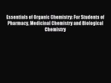 Essentials of Organic Chemistry: For Students of Pharmacy Medicinal Chemistry and Biological