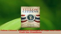 Read  Fellow Citizens  Inaugural Messages Of Hope And Faith From Our Presidents Ebook Online