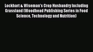 Lockhart & Wiseman's Crop Husbandry Including Grassland (Woodhead Publishing Series in Food