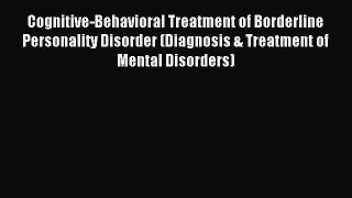Cognitive-Behavioral Treatment of Borderline Personality Disorder (Diagnosis & Treatment of