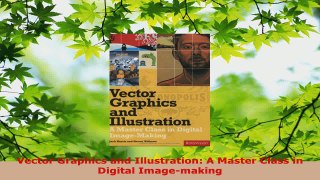 PDF Download  Vector Graphics and Illustration A Master Class in Digital Imagemaking Download Full Ebook