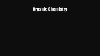 Organic Chemistry [PDF Download] Full Ebook