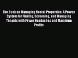 The Book on Managing Rental Properties: A Proven System for Finding Screening and Managing