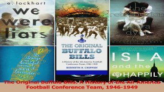 PDF Download  The Original Buffalo Bills A History of the AllAmerica Football Conference Team PDF Online