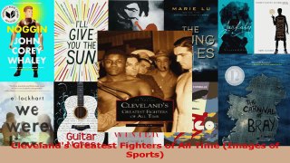 PDF Download  Clevelands Greatest Fighters of All Time Images of Sports PDF Full Ebook