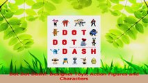 Download  Dot Dot Dash Designer Toys Action Figures and Characters PDF Online