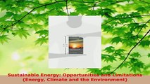 PDF Download  Sustainable Energy Opportunities and Limitations Energy Climate and the Environment PDF Full Ebook