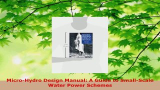 Download  MicroHydro Design Manual A Guide to SmallScale Water Power Schemes PDF Free