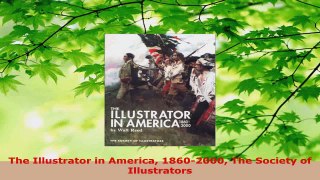 PDF Download  The Illustrator in America 18602000 The Society of Illustrators Read Full Ebook