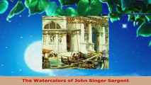 Read  The Watercolors of John Singer Sargent Ebook Free