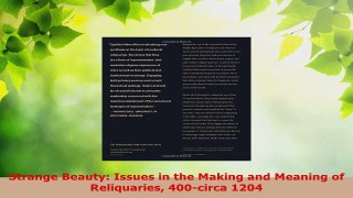 Read  Strange Beauty Issues in the Making and Meaning of Reliquaries 400circa 1204 Ebook Free