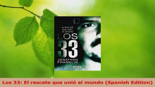 PDF Download  Los 33 El rescate que unió al mundo Spanish Edition PDF Online