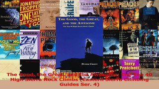 PDF Download  The Good the Great and the Awesome The Top 40 High Sierra Rock Climbs Eastern Sierra PDF Online