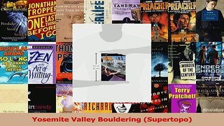 PDF Download  Yosemite Valley Bouldering Supertopo Download Full Ebook