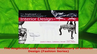 Download  The Anglicized and Illustrated Dictionary of Interior Design Fashion Series Ebook Online
