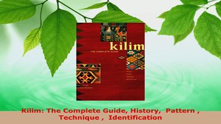 PDF Download  Kilim The Complete Guide History  Pattern   Technique   Identification Download Full Ebook