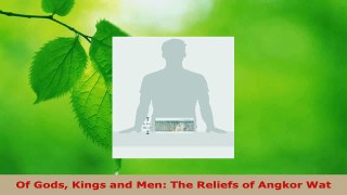 PDF Download  Of Gods Kings and Men The Reliefs of Angkor Wat Read Online