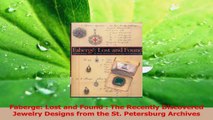 Read  Faberge Lost and Found  The Recently Discovered Jewelry Designs from the St Petersburg Ebook Free