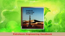 Read  Petroleum Engineering Handbook Ebook Free