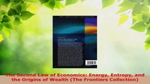 Download  The Second Law of Economics Energy Entropy and the Origins of Wealth The Frontiers PDF Online