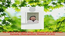 Read  The World of Khubilai Khan Chinese Art in the Yuan Dynasty Metropolitan Museum of Art Ebook Free