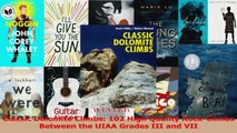 PDF Download  Classic Dolomite Climbs 102 High Quality RockClimbs Between the UIAA Grades III and VII PDF Full Ebook