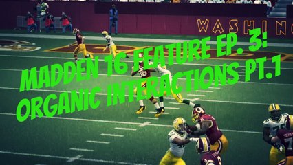 Madden 16 Feature Ep. 3:  Organic Interactions
