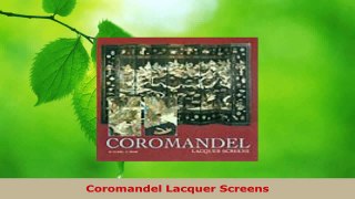 Read  Coromandel Lacquer Screens EBooks Online