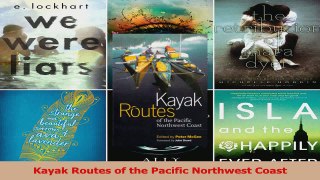 PDF Download  Kayak Routes of the Pacific Northwest Coast Read Full Ebook