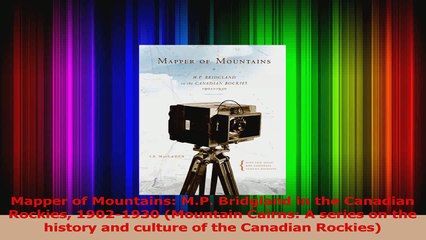 PDF Download  Mapper of Mountains MP Bridgland in the Canadian Rockies 19021930 Mountain Cairns A PDF Full Ebook