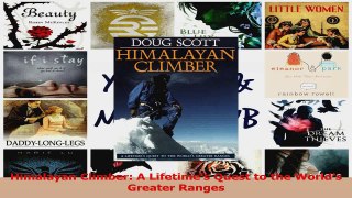 PDF Download  Himalayan Climber A Lifetimes Quest to the Worlds Greater Ranges Read Online