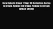 Nora Roberts Dream Trilogy CD Collection: Daring to Dream Holding the Dream Finding the Dream