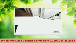 PDF Download  When Attitudes Become Form Bern 1969Venice 2013 Read Full Ebook