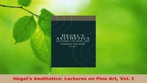 Read  Hegels Aesthetics Lectures on Fine Art Vol I EBooks Online