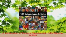 Read  A Celebration of Modern Nigerian Art  101 Nigerian Artists PDF Online