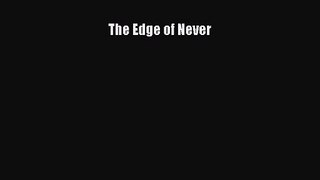 The Edge of Never [PDF Download] Full Ebook