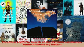 PDF Download  Mountain Light In Search of the Dynamic Landscape TenthAnniversary Edition Read Online