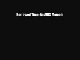 Borrowed Time: An AIDS Memoir [PDF Download] Online