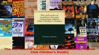 PDF Download  The red rocks of southern Nevada American Alpine Club Climbers Guide Read Online