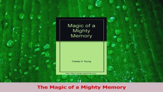 Read  The Magic of a Mighty Memory Ebook Free