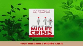 Read  Your Husbands Midlife Crisis PDF Free